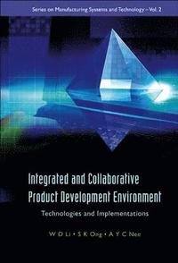 bokomslag Integrated And Collaborative Product Development Environment: Technologies And Implementations