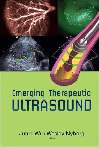 WU JUN-RU, Junru Wu, Wesley Nyborg - EMERGING THERAPEUTIC ULTRASOUND, Inbunden