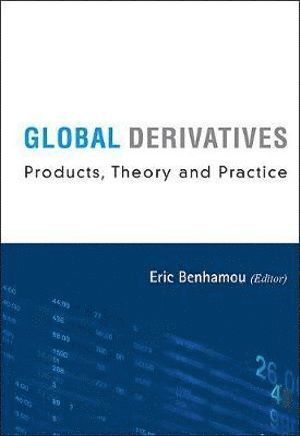 bokomslag Global Derivatives: Products, Theory And Practice