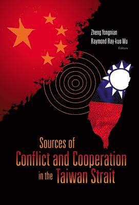 bokomslag Sources Of Conflict And Cooperation In The Taiwan Strait