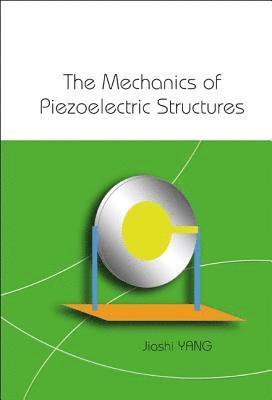 bokomslag Mechanics Of Piezoelectric Structures, The