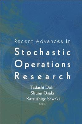 Recent Advances In Stochastic Operations Research 1
