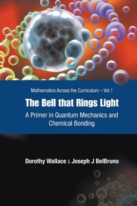 bokomslag Bell That Rings Light, The: A Primer In Quantum Mechanics And Chemical Bonding