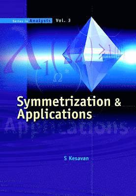 S Kesavan, India) Kesavan, S (The Inst Of Mathematical Sci, S. Kesavan, KESAVAN S - Symmetrization And Applications, Inbunden