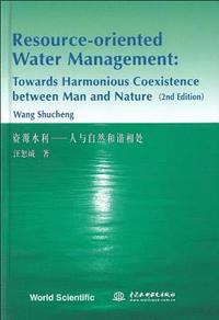 bokomslag Resource-oriented Water Management: Towards Harmonious Coexistence Between Man And Nature (2nd Edition)