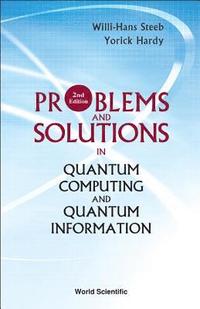bokomslag Problems And Solutions In Quantum Computing And Quantum Information (2nd Edition)