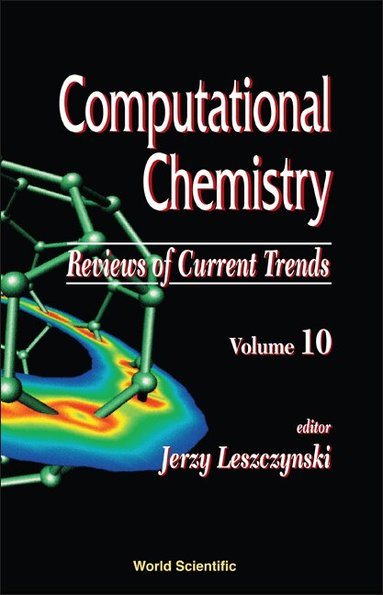 LESZCYNSKI JERZY, Jerzy Leszczynski - COMPUTATIONAL CHEMISTRY: REVIEWS OF CURRENT TRENDS, VOL. 10, Inbunden