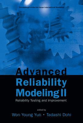 Advanced Reliability Modeling Ii: Reliability Testing And Improvement - Proceedings Of The 2nd International Workshop (Aiwarm 2006) 1