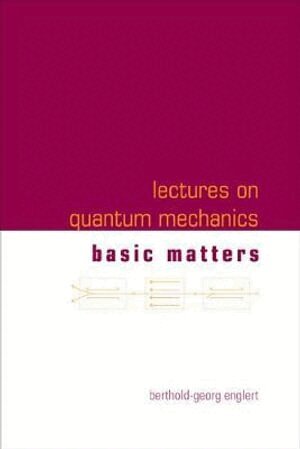 Berthold-Georg Englert - LECTURES ON QUANTUM MECHANICS (IN 3 COMPANION VOLUMES), Inbunden