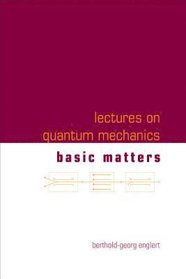 Berthold-georg Englert, Singapore) Englert, Berthold-georg (Beijing Institute Of Technology, China & Centre For Quantum Technologies, Berthold-Georg Englert, ENGLERT BERTHOLD-GEORG - Lectures On Quantum Mechanics (In 3 Companion Volumes), Inbunden