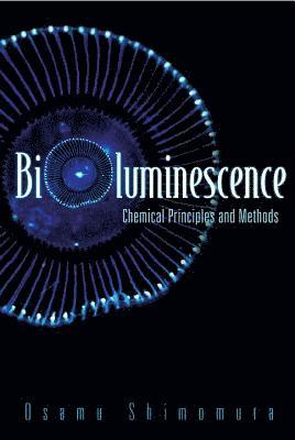 Osamu Shimomura, Usa) Shimomura, Osamu (Nobel Laureate, The Marine Biological Lab, SHIMOMURA OSAMU - Bioluminescence: Chemical Principles And Methods, Inbunden