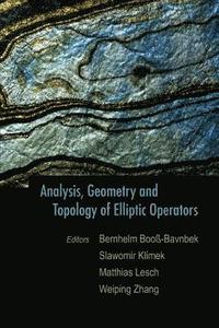 bokomslag Analysis, Geometry And Topology Of Elliptic Operators: Papers In Honor Of Krzysztof P Wojciechowski
