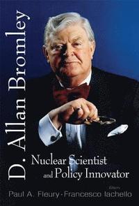 bokomslag In Memory Of D Allan Bromley -- Nuclear Scientist And Policy Innovator - Proceedings Of The Memorial Symposium