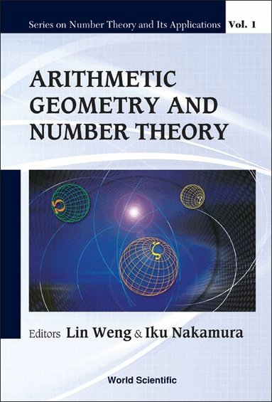 WENG LIN, Lin Weng, Iku Nakamura - ARITHMETIC GEOMETRY AND NUMBER THEORY, Inbunden