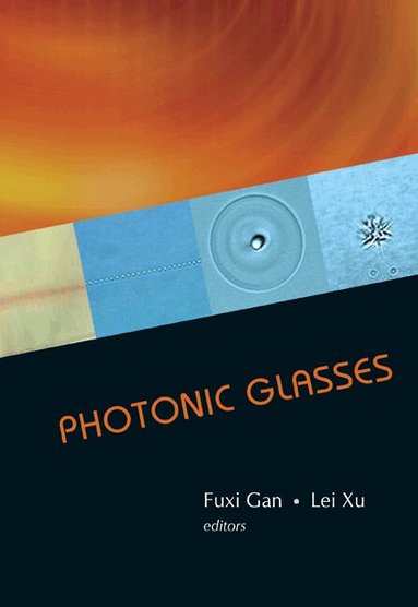 Fuxi Gan, Lei Xu, Fuxi Gan, Lei Xu - PHOTONIC GLASSES, Inbunden