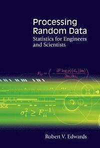 bokomslag Processing Random Data: Statistics For Engineers And Scientists