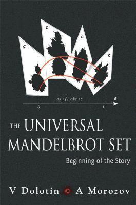 Universal Mandelbrot Set, The: Beginning Of The Story 1