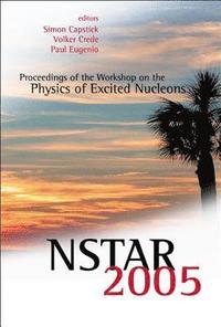 bokomslag Nstar 2005 - Proceedings Of The Workshop On The Physics Of Excited Nucleons