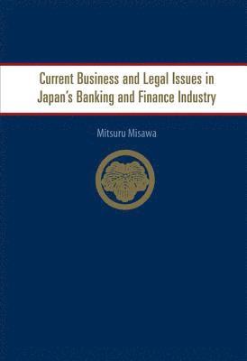 bokomslag Current Business And Legal Issues In Japan's Banking And Finance Industry