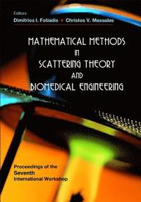 bokomslag Mathematical Methods In Scattering Theory And Biomedical Engineering - Proceedings Of The Seventh International Workshop