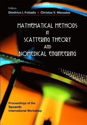 Mathematical Methods In Scattering Theory And Biomedical Engineering - Proceedings Of The Seventh International Workshop 1