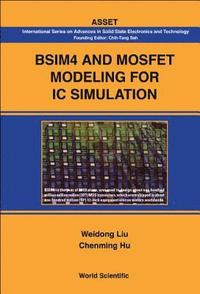 bokomslag Bsim4 And Mosfet Modeling For Ic Simulation