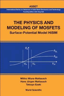 Physics And Modeling Of Mosfets, The: Surface-potential Model Hisim 1