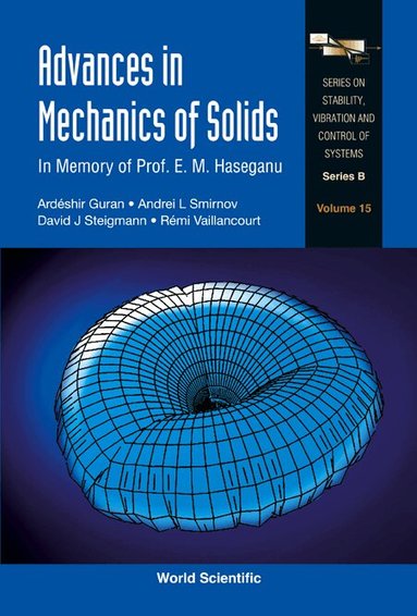 Ardéshir Guran, Andrei L Smirnov, David J Steigmann, Rémi Vaillancourt, Ardeshir Guran, Andrei L Smirnov, David J Steigmann, Remi Vaillancourt - ADVANCES IN MECHANICS OF SOLIDS: IN MEMORY OF PROF E M HASEGANU, Inbunden