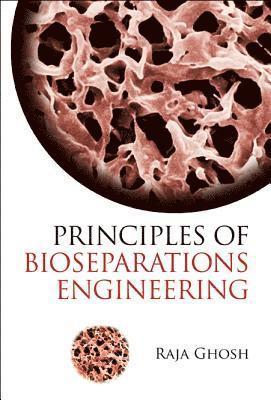 bokomslag Principles Of Bioseparations Engineering