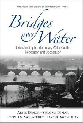 Bridges Over Water: Understanding Transboundary Water Conflict, Negotiation And Cooperation 1
