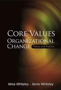 bokomslag Core Values And Organizational Change: Theory And Practice