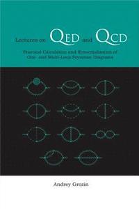 bokomslag Lectures On Qed And Qcd: Practical Calculation And Renormalization Of One- And Multi-loop Feynman Diagrams