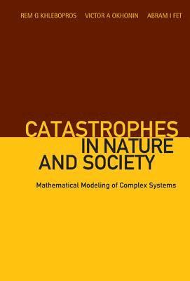 bokomslag Catastrophes In Nature And Society: Mathematical Modeling Of Complex Systems