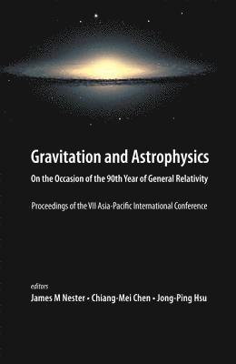 Gravitation And Astrophysics: On The Occasion Of The 90th Year Of General Relativity - Proceedings Of The Vii Asia-pacific International Conference 1