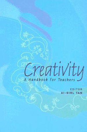 Ai-girl Tan, Spore) Tan, Ai-girl (Ntu, AI-Girl Tan, TAN AI-GIRL, Tan Ai-Girl - Creativity: A Handbook For Teachers, Häftad