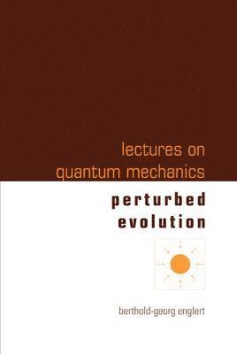 Lectures On Quantum Mechanics - Volume 3: Perturbed Evolution 1