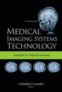 bokomslag Medical Imaging Systems Technology - Volume 3: Methods In General Anatomy