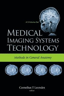 bokomslag Medical Imaging Systems Technology - Volume 3: Methods In General Anatomy