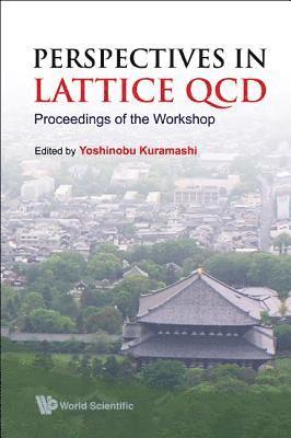 YOSHINOBU KURAMASHI, Yoshinobu Kuramashi - PERSPECTIVES IN LATTICE QCD - PROCEEDINGS OF THE WORKSHOP, Inbunden