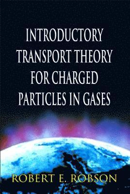 bokomslag Introductory Transport Theory For Charged Particles In Gases