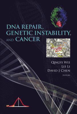WEI QINGYI, Qingyi Wei, Lei Li, David J Chen, Usa) Wei, Qingyi (The Univ Of Texas M.d. Anderson Cancer Center, Houston, Usa) Li, Lei (The Univ Of Texas M.d. Anderson Cancer Center, Houston, Usa) Chen, David J (The Univ Of Texas Southwestern Medical Center, Dallas - Dna Repair, Genetic Instability, And Cancer, Inbunden