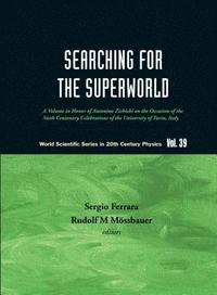 bokomslag Searching For The Superworld: A Volume In Honor Of Antonino Zichichi On The Occasion Of The Sixth Centenary Celebrations Of The University Of Turin, Italy