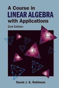 bokomslag Course In Linear Algebra With Applications, A (2nd Edition)