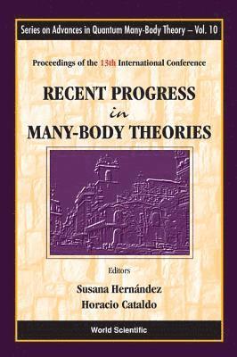 bokomslag Recent Progress In Many-body Theories - Proceedings Of The 13th International Conference