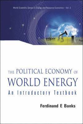 Political Economy Of World Energy, The: An Introductory Textbook 1