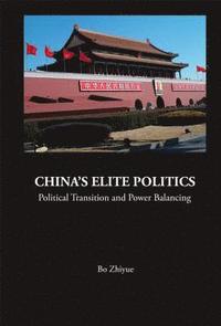 bokomslag China's Elite Politics: Political Transition And Power Balancing