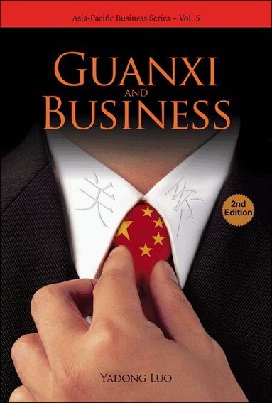 Yadong Luo - GUANXI AND BUSINESS (2ND EDITION), Inbunden