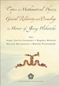 bokomslag Topics In Mathematical Physics General Relativity And Cosmology In Honor Of Jerzy Plebanski - Proceedings Of 2002 International Conference
