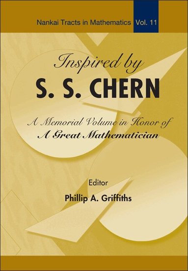 GRIFFITHS PHILLIP A, Phillip A Griffiths - INSPIRED BY S S CHERN: A MEMORIAL VOLUME IN HONOR OF A GREAT MATHEMATICIAN, Inbunden