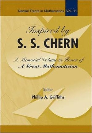Inspired By S S Chern: A Memorial Volume In Honor Of A Great Mathematician